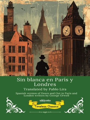 cover image of Sin blanca en París y Londres | Spanish Translation of Down and Out in Paris and London